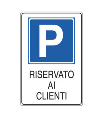Cartello segnalatore - 20x30 cm - PARCHEGGIO RISERVATO AI CLIENTI - alluminio - Cartelli Segnalatori