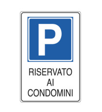 Cartello segnalatore - 20x30 cm - PARCHEGGIO RISERVATO AI CONDOMINI - alluminio - Cartelli Segnalatori