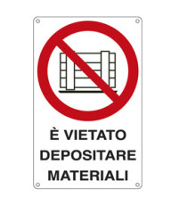 Cartello segnalatore - 27x43 cm - E' VIETATO DEPOSITARE MATERIALI - alluminio - Cartelli Segnalatori