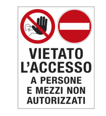 Cartello segnalatore - 50x67 cm - VIETATO L'ACCESSO A PERSONE E MEZZI NON AUTORIZZATI - polionda - Cartelli Segnalatori Cartello segnalatore - 50x67 cm - VIETATO L'ACCESSO A PERSONE E MEZZI NON AUTORIZZATI - polionda - Cartelli Segnalatori